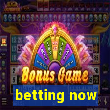 betting now